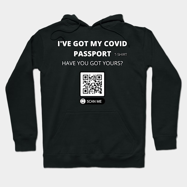 I've got my covid passport have you got yours? fun slogan Hoodie by Authentic Designer UK